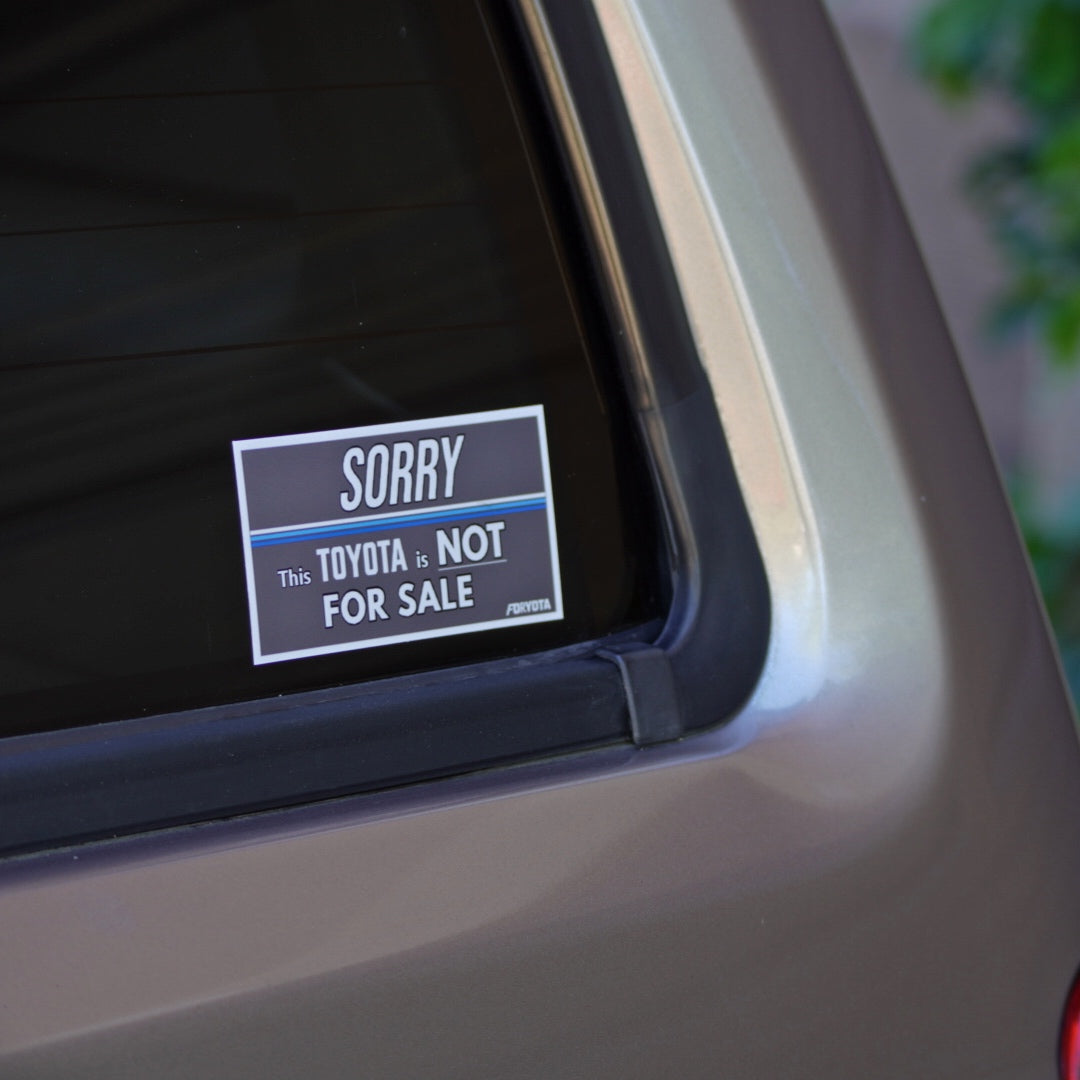 Sorry, This Toyota is Not For Sale Decal Sticker