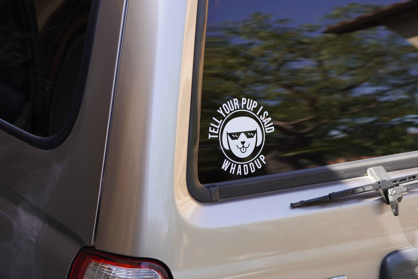 Tell Your Pup I Said Whaddup Vinyl Decal Sticker